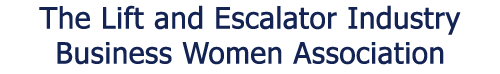 The Lift and  Escalator Industry Business Women Association 